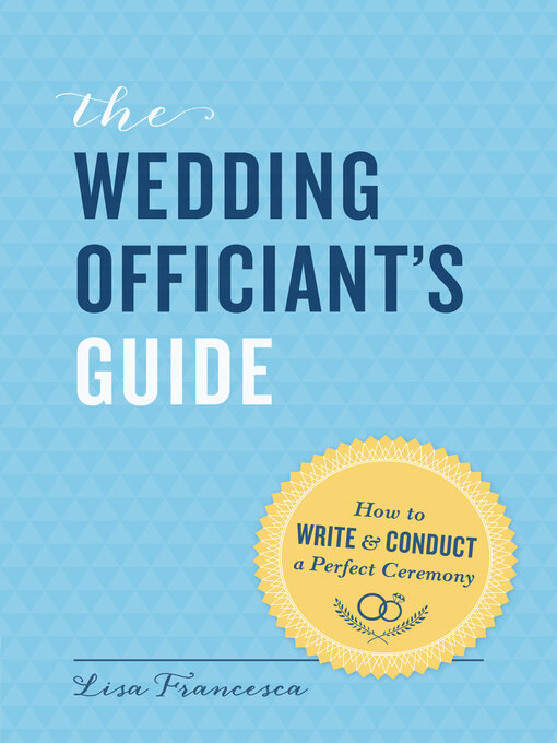 Title details for The Wedding Officiant's Guide by Lisa Francesca - Wait list